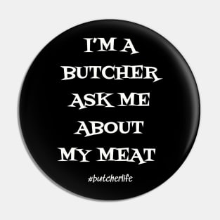 Funny Butcher T-Shirt | I'm a Butcher Ask me About my Meat | BBQ Gifts | Butcher Gift | Butcher Dad | Master Butcher | Funny Butcher Quote Pin