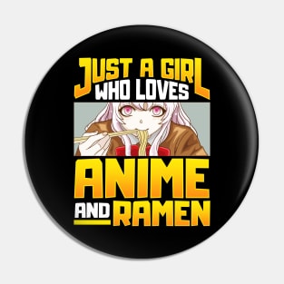 Just A Girl Who Loves Anime And Ramen Funny Foodie Pin