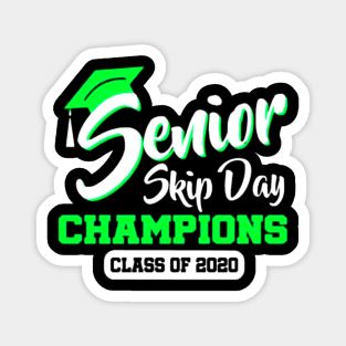 Senior 2020 skip day champion class of 2020 green black t-shirt Magnet