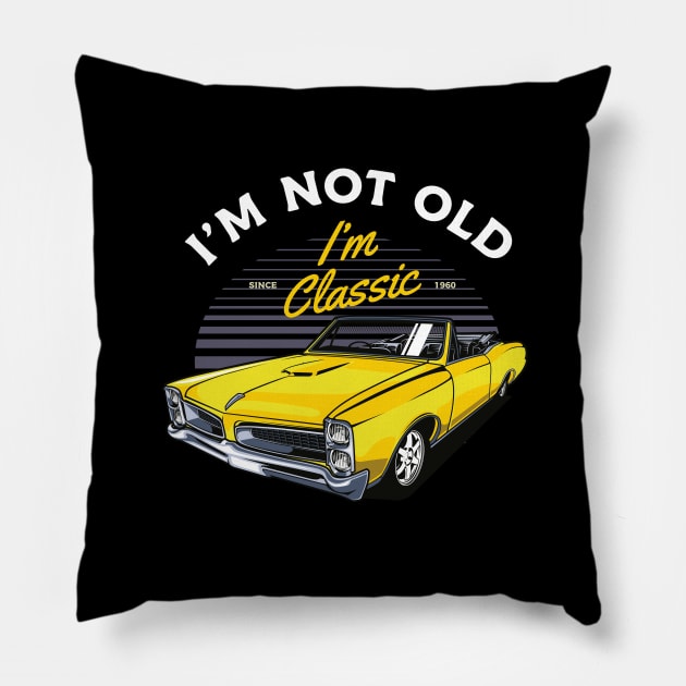 I'm not old I'm classic - Funny Oldtimer Car Saying Pillow by Automotive Apparel & Accessoires