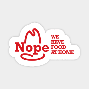 We have food at home Magnet