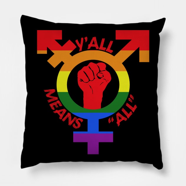 Y'all Means All - LGBTQ, Gay Pride, Transgender, Queer, Southern Pillow by SpaceDogLaika