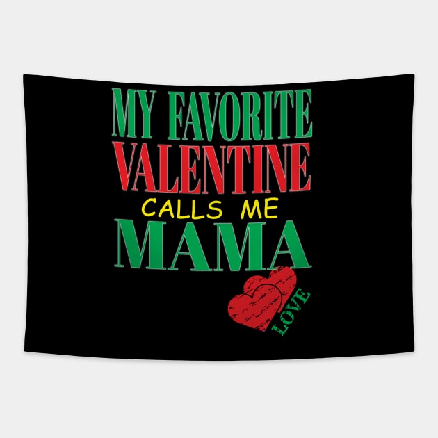 Cute My Favorite Valentine Calls Me Mama Mother Mom Hearts Child Tapestry by Envision Styles