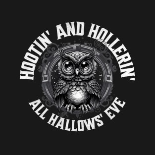 Hootin and Hollerin All Hallows Eve T-Shirt