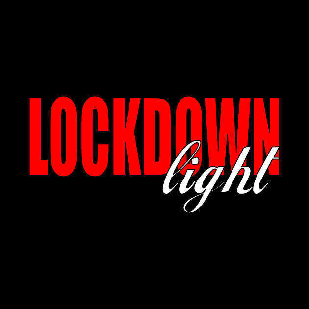 Lockdown Light 2021 New Corona Lockdown Covid-19 by Monstershirts