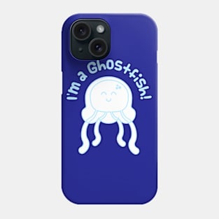 I'm a Ghostfish! Blue! Phone Case