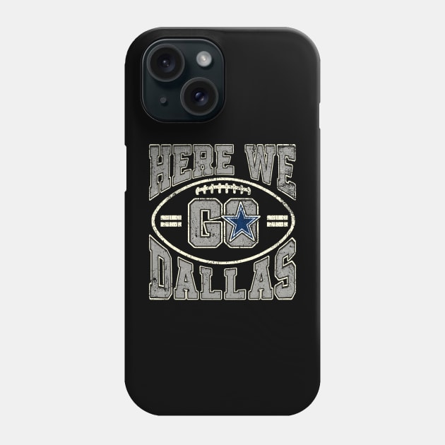 Vintage Dallas Here we go Gray version Phone Case by HannessyRin