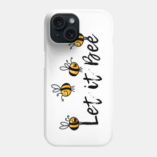 Let it Bee Phone Case