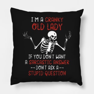 Skeleton I'm A Cranky Old Lady Pillow