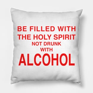 BE FILLED WITH THE HOLY SPIRIT Pillow