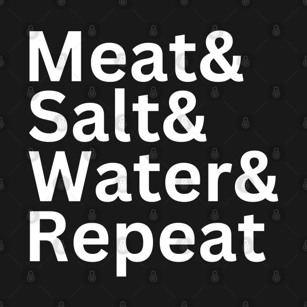 Meat& Salt& Water& Repeat Funny Meat Lover Carnivore Diet T by CarnivoreMerch