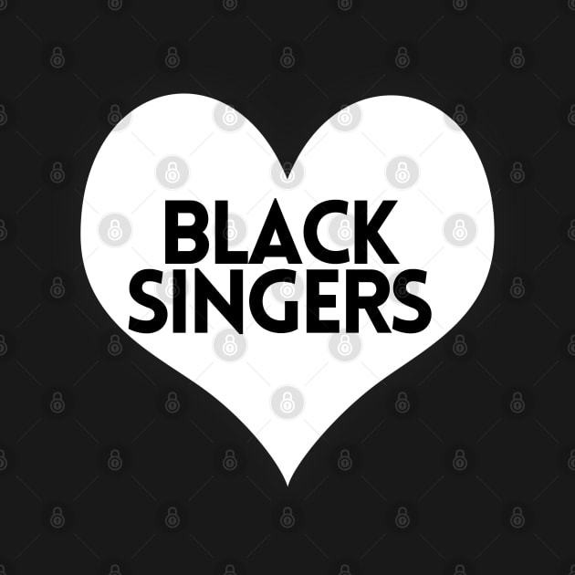 I Love Black Singers by Itsheartshop