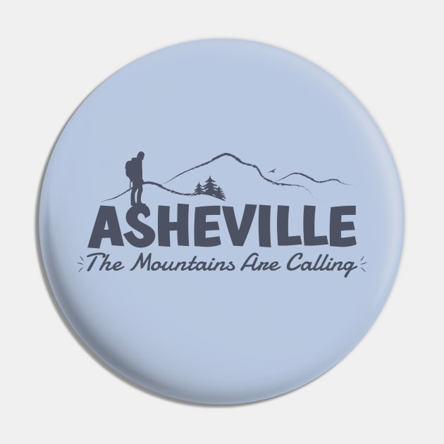 The Mountains Are Calling - Asheville, NC - GreyBO 02 Pin by AVL Merch