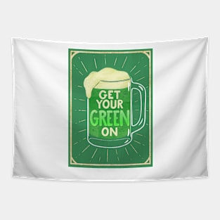 Get your Green On Saint Patricks Day Beer Tapestry