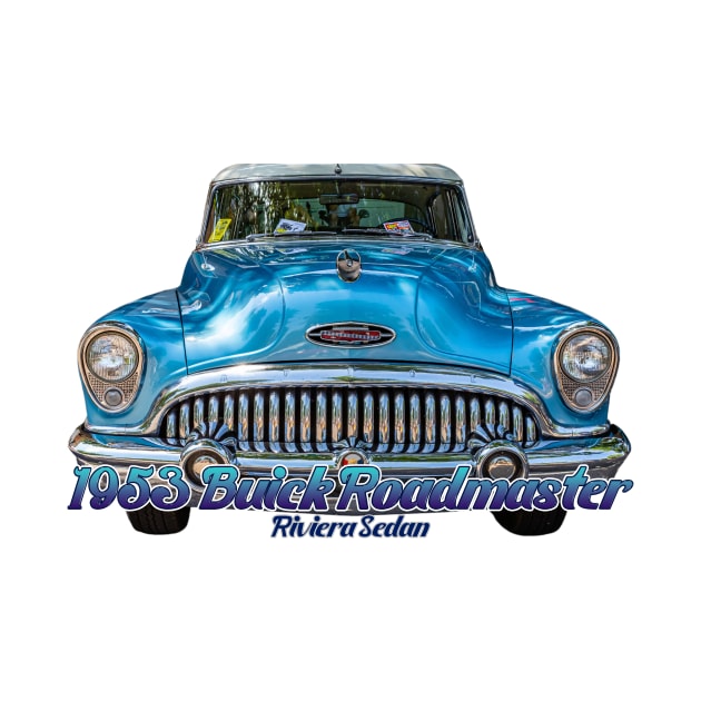 1953 Buick Roadmaster Riviera Sedan by Gestalt Imagery