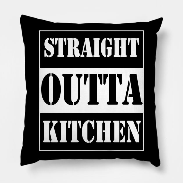 straight outta kitchen Pillow by TTL