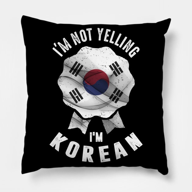 I'm Not Yelling I'm Korean Pillow by cidolopez