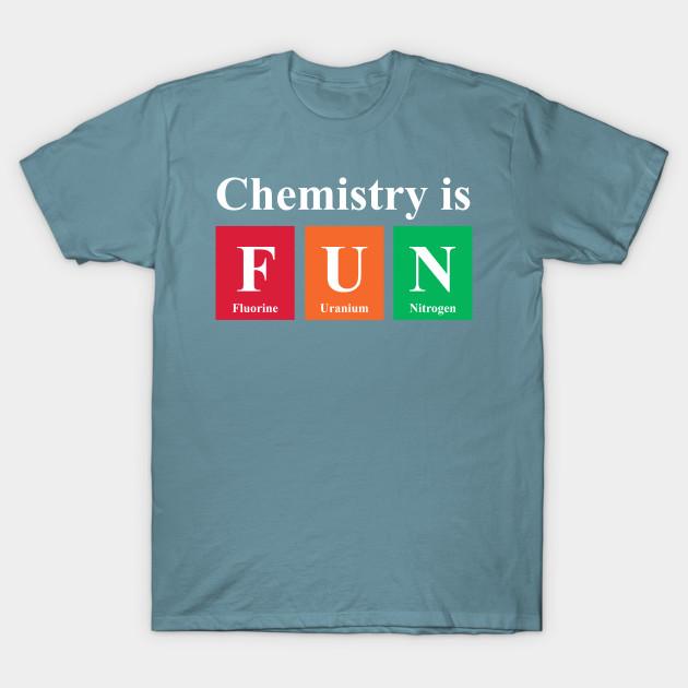 Discover Chemistry Is Fun Chemistry Periodic Table - Chemistry Is Fun - T-Shirt