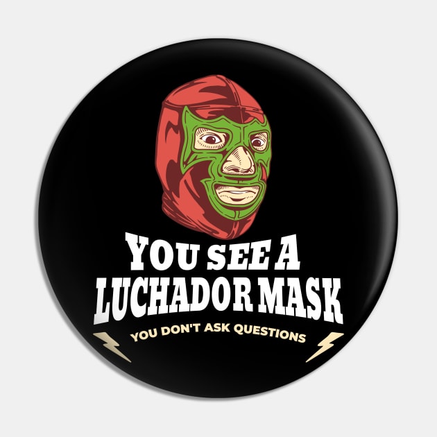 You see a Luchador mask, you don't ask questions Pin by BodinStreet