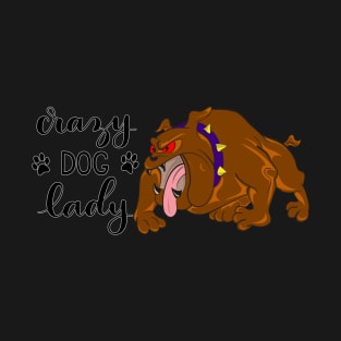 Crazy Dog Lady Gift Shirt Crazy Funny Potty T-Shirt