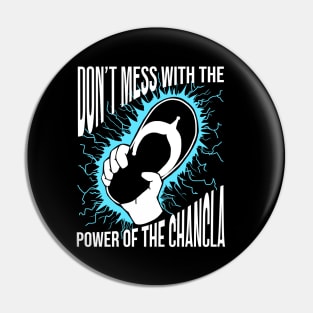 Don't Mess with the Power of the Chancla Pin