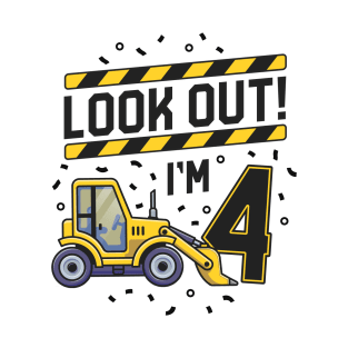 Look Out I'm 4 Bulldozer Construction 4th Birthday Party T-Shirt
