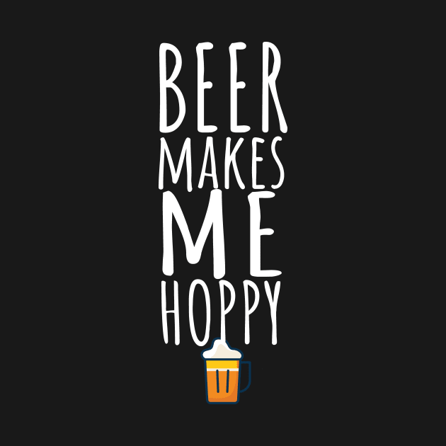 Beer makes me hoppy by maxcode