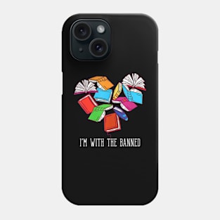 I'm With The Banned Heart Readers I Read Banned Books Phone Case