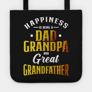 Happiness is being a dad grandpa and great grandfather Tote