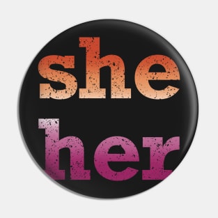 She Her Pronouns Pin