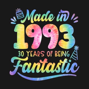 Made In 1993 Tie Dye 30 Years Of Being Fantastic 30th Birthday T-Shirt