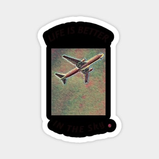 life is better in the sky Magnet