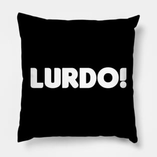 Lurdo! Pillow