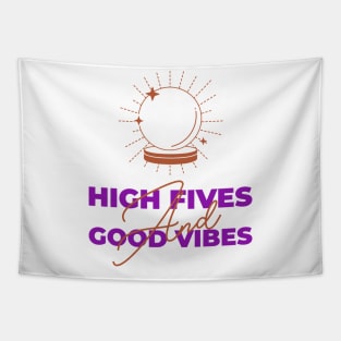High Fives And Good Vibes Tapestry