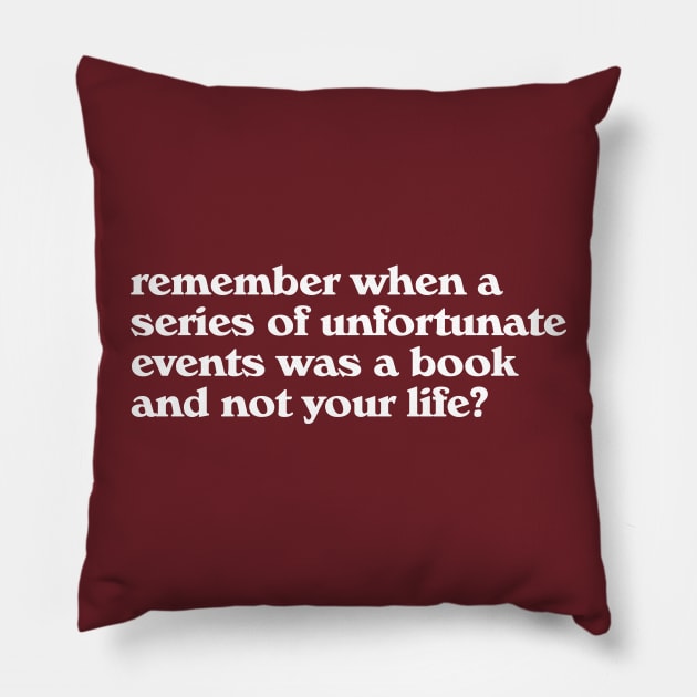 Remember When The Series of Unfortunate Events Was a Book Pillow by darklordpug