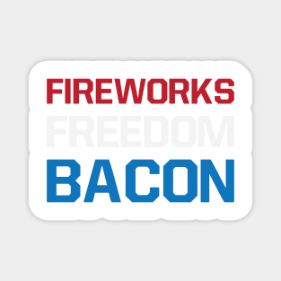 Fireworks Freedom Bacon - Fourth of July Magnet