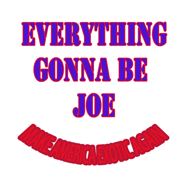 everything gonna be joe by Aleey