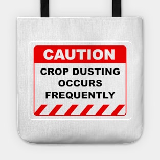 Funny Human Caution Label / Sign CROP DUSTING OCCURS FREQUENTLY Sayings Sarcasm Humor Quotes Tote