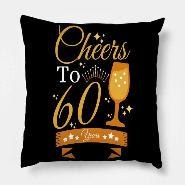 Cheers to 60 years Pillow by JustBeSatisfied