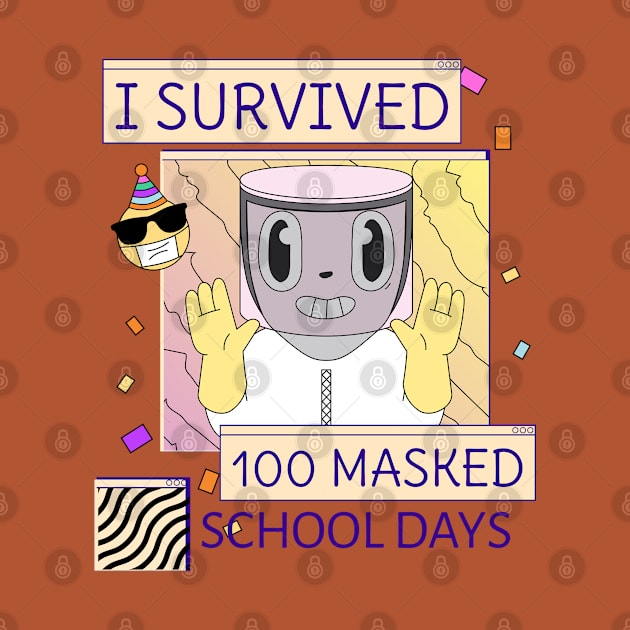 I survived 100 masked school days by G-DesignerXxX