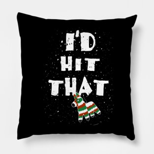 I´d hit that Pinata / Piñata / Mexico Mexican Shirts and Gifts for Cinco de Mayo Pillow