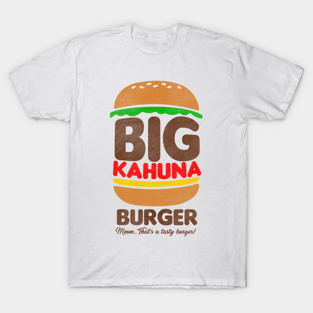 Big Kahuna Burger Pulp Fiction T Shirt Teepublic