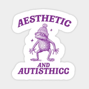 Aesthetic And Autisthicc, Funny Autism Shirt, Frog T Shirt, Dumb Y2k Shirt, Stupid Shirt, Mental Health Cartoon Tee, Silly Meme Shirt, Goofy Magnet