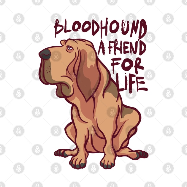 Bloodhound Friend for Life by MadHatterTeeShop