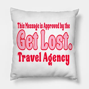 GET LOST. TRAVEL AGENCY RED Pillow