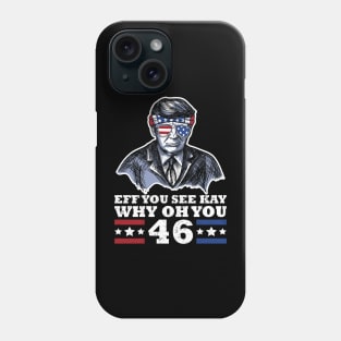 Funny American Flag Sunglasses Trump Design Eff You See Kay Why Oh You Phone Case