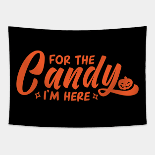 For the candy i'm here Tapestry