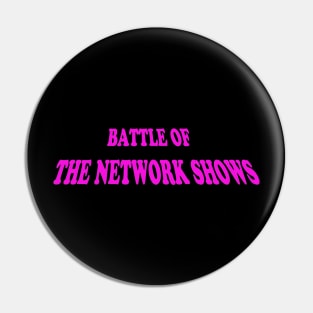 Battle of the Network Shows Logo Pink Pin