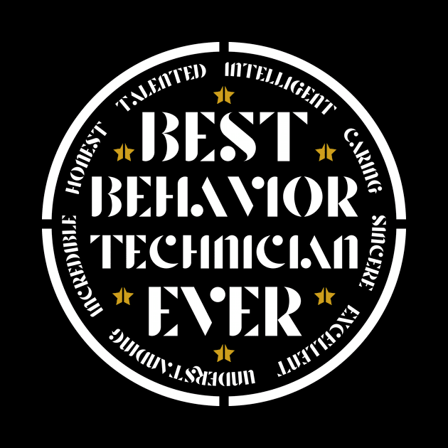 Best Behavior Technician Ever Behavior Analyst by TheBestHumorApparel