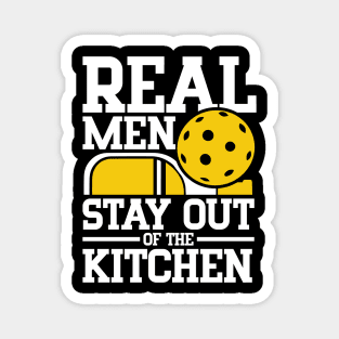 Real Men Stay Out of the Kitchen - Pickleball Magnet
